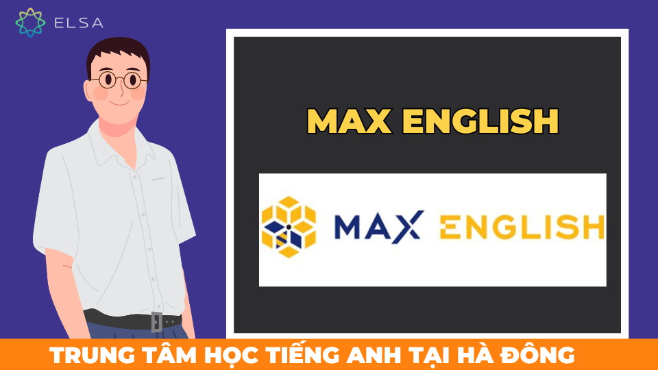 Trung tâm anh ngữ Max English Trung tâm anh ngữ Max English