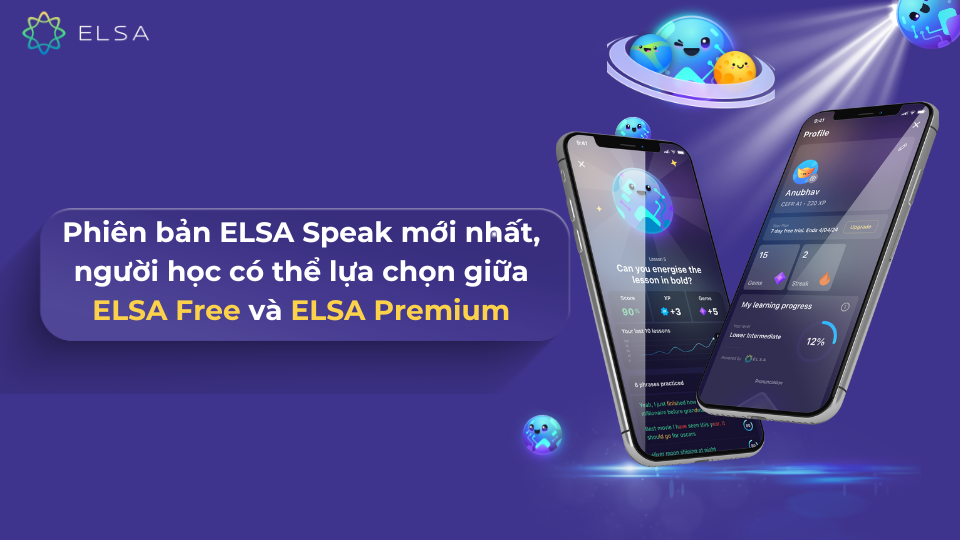 Phiên bản nâng cấp ELSA Speak năm 2025 với nhiều tính năng mới
