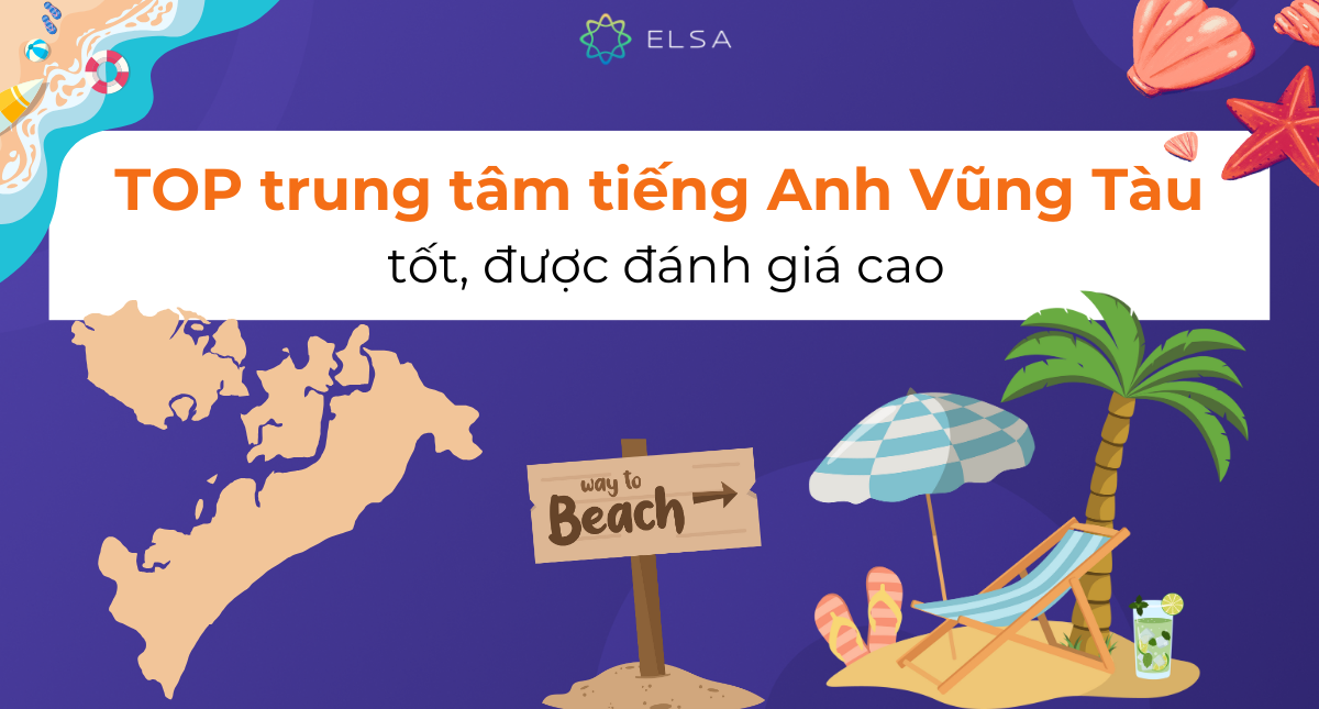 TOP 9 trung tâm tiếng Anh Vũng Tàu tốt, được đánh giá cao