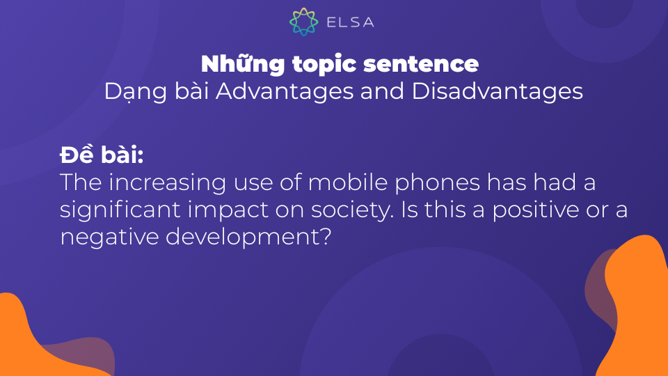 Topic sentence mẫu dạng bài Advantages and Disadvantages Topic sentence mẫu dạng bài Advantages and Disadvantages