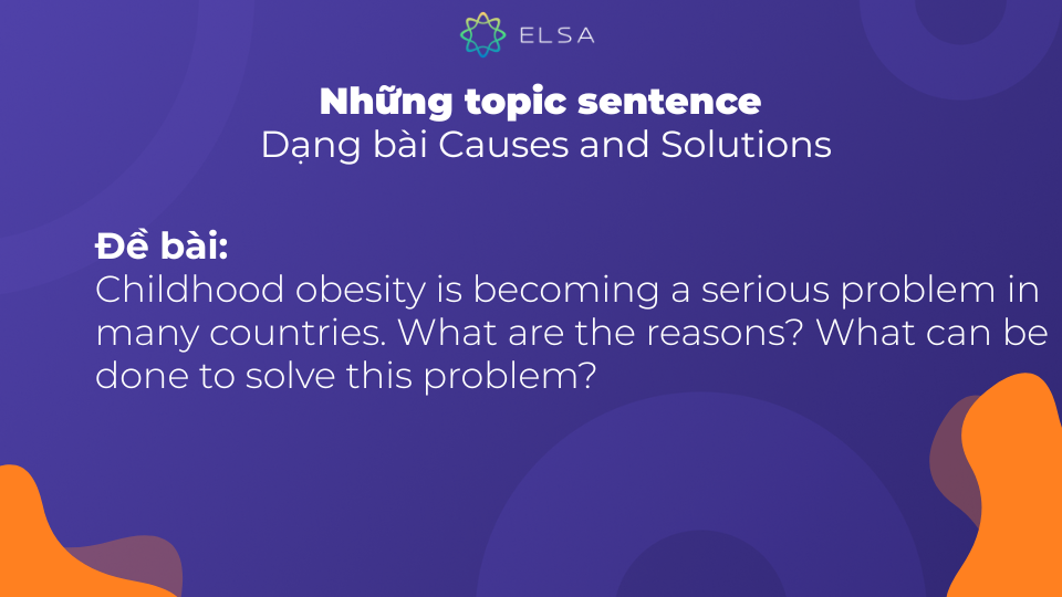 Topic sentence mẫu dạng bài Causes and Solutions Topic sentence mẫu dạng bài Causes and Solutions