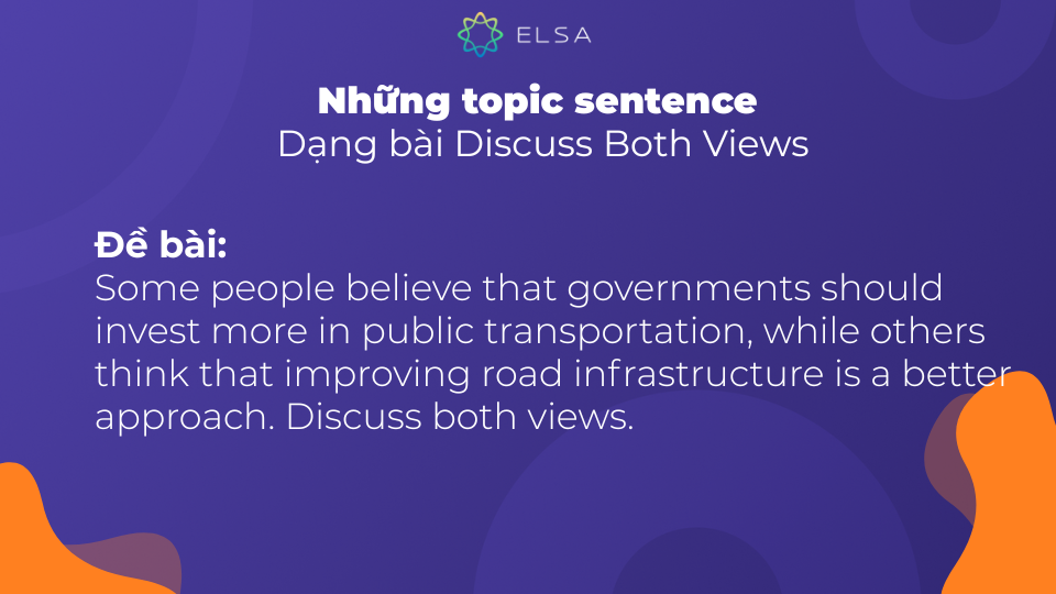 Topic sentence mẫu dạng bài Discuss Both Views Topic sentence mẫu dạng bài Discuss Both Views