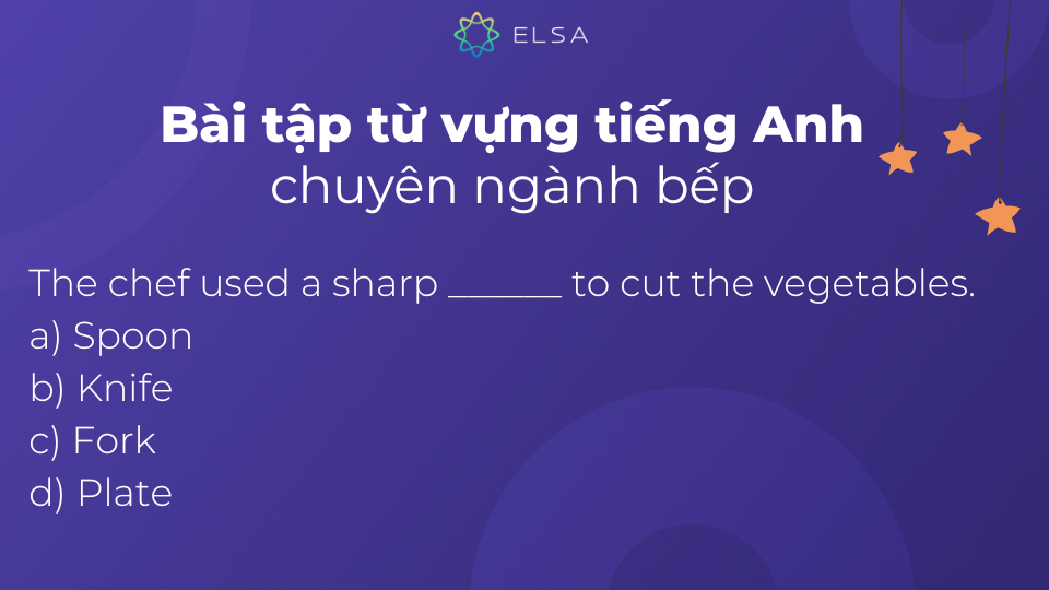 Bài tập áp dụng từ vựng tiếng Anh chuyên ngành bếp Bài tập áp dụng từ vựng tiếng Anh chuyên ngành bếp