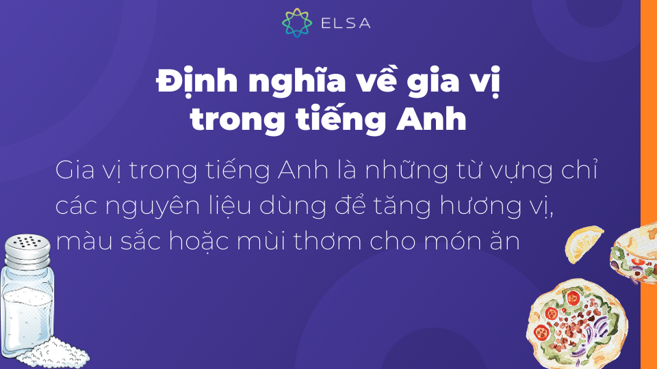 Gia vị trong tiếng Anh là những từ vựng chỉ các nguyên liệu dùng để tăng hương vị Gia vị trong tiếng Anh là những từ vựng chỉ các nguyên liệu dùng để tăng hương vị
