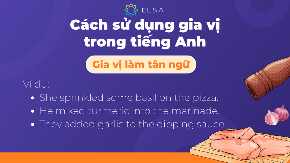 Với vai trò tân ngữ, gia vị sẽ đứng sau động từ chính Với vai trò tân ngữ, gia vị sẽ đứng sau động từ chính