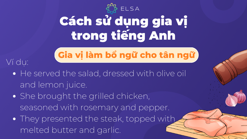 Khi gia vị làm bổ ngữ, chúng sẽ đóng vai trò bổ sung thông tin cho tân ngữ Khi gia vị làm bổ ngữ, chúng sẽ đóng vai trò bổ sung thông tin cho tân ngữ