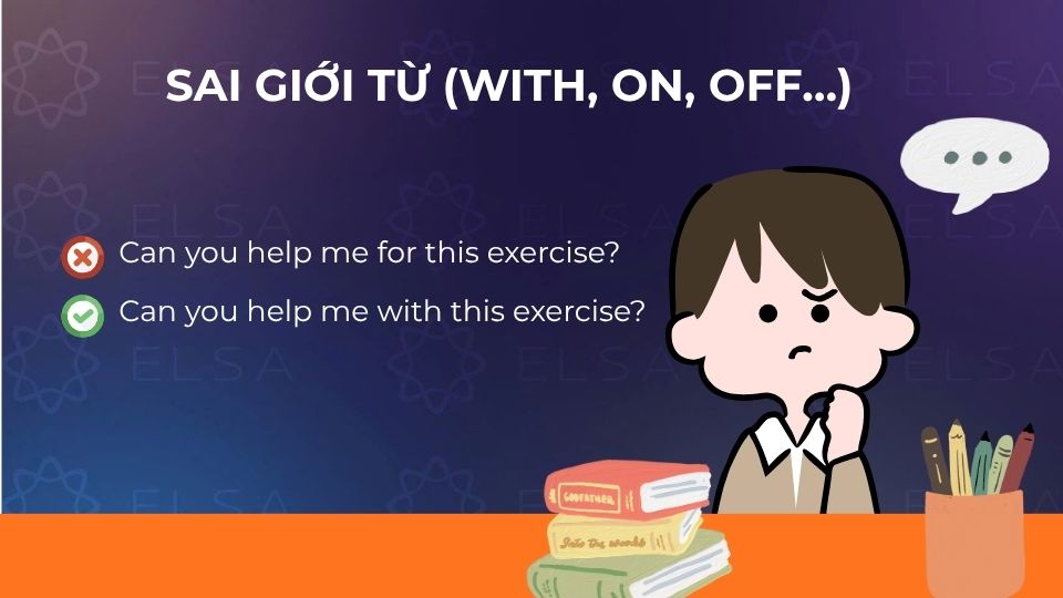 Sai giới từ (with, on, off…)