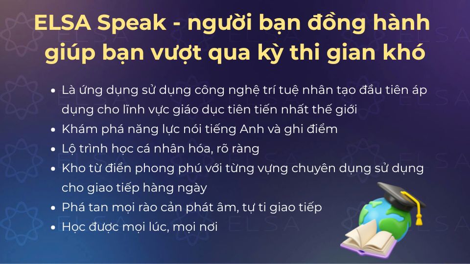 ELSA Speak - người bạn đồng hành tin cậy giúp bạn vượt qua kỳ thi gian khó