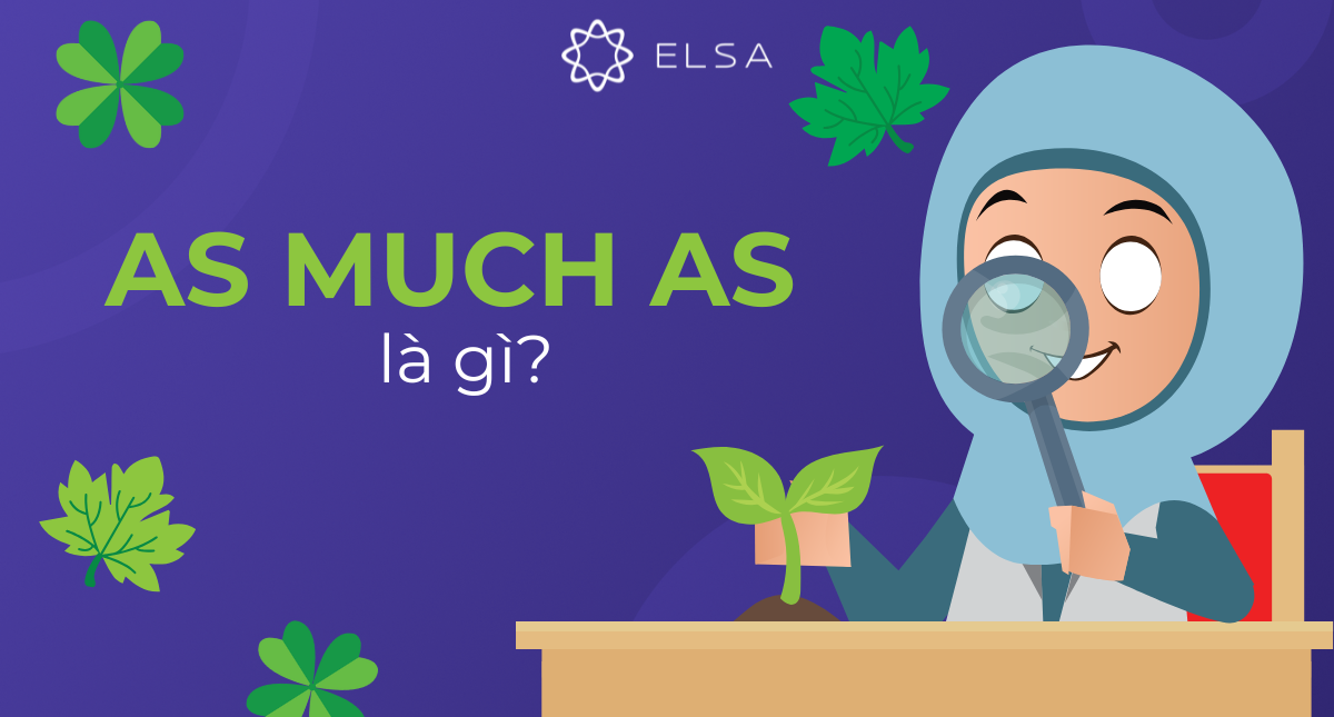 As much as là gì? Cấu trúc, cách dùng và phân biệt với as many as