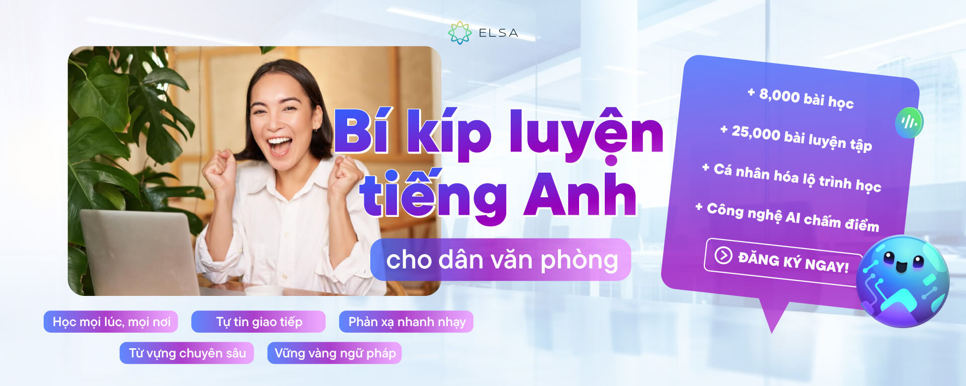Học tiếng Anh cho dân văn phòng cùng ELSA Speak – tự tin giao tiếp, phản xạ nhanh nhạy với lộ trình cá nhân hóa