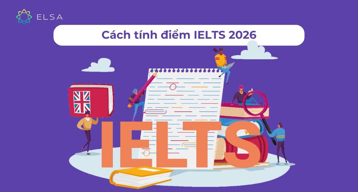Cách tính điểm IELTS Reading 2026 và tiêu chí chấm