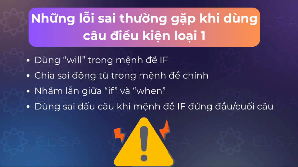 Một số lỗi sai thường gặp khi dùng câu điều kiện loại 1