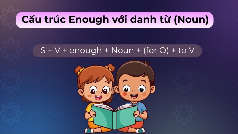 Cấu trúc Enough đứng trước danh từ