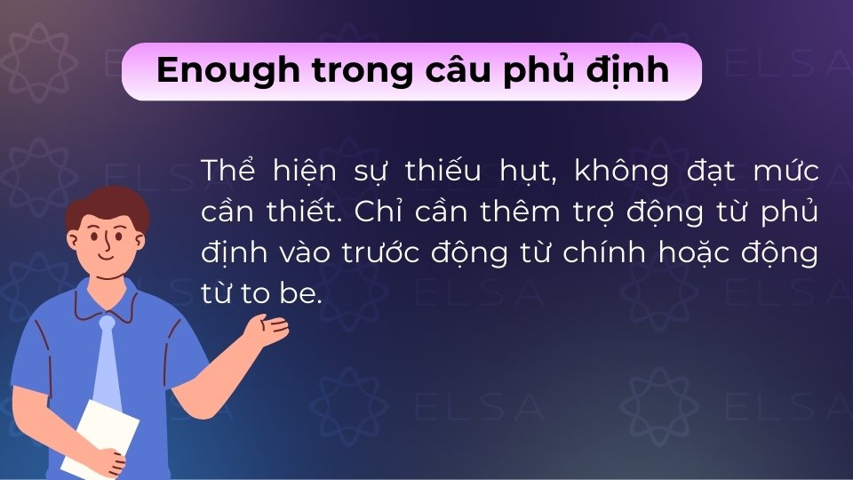 Enough trong câu phủ định thể hiện sự thiếu hụt, không đạt mức cần thiết
