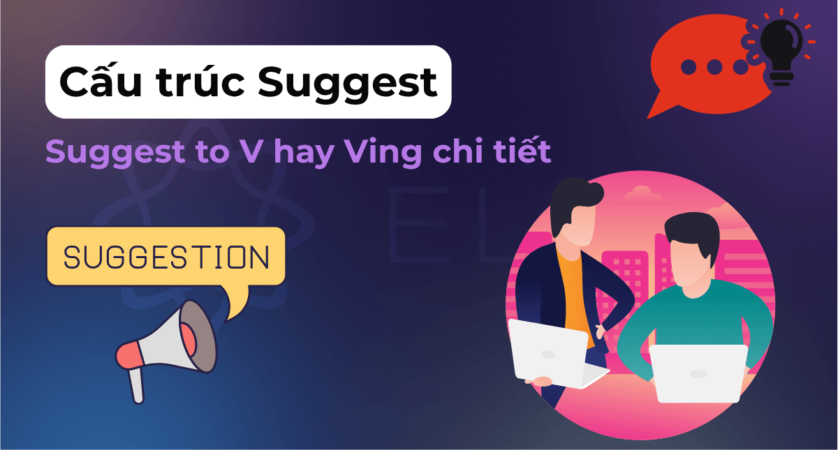 Cấu trúc suggest: Công thức, cách dùng và bài tập vận dụng chi tiết