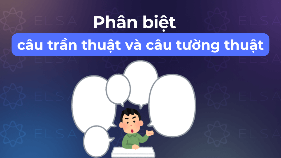 Cách phân biệt câu trần thuật và câu tường thuật