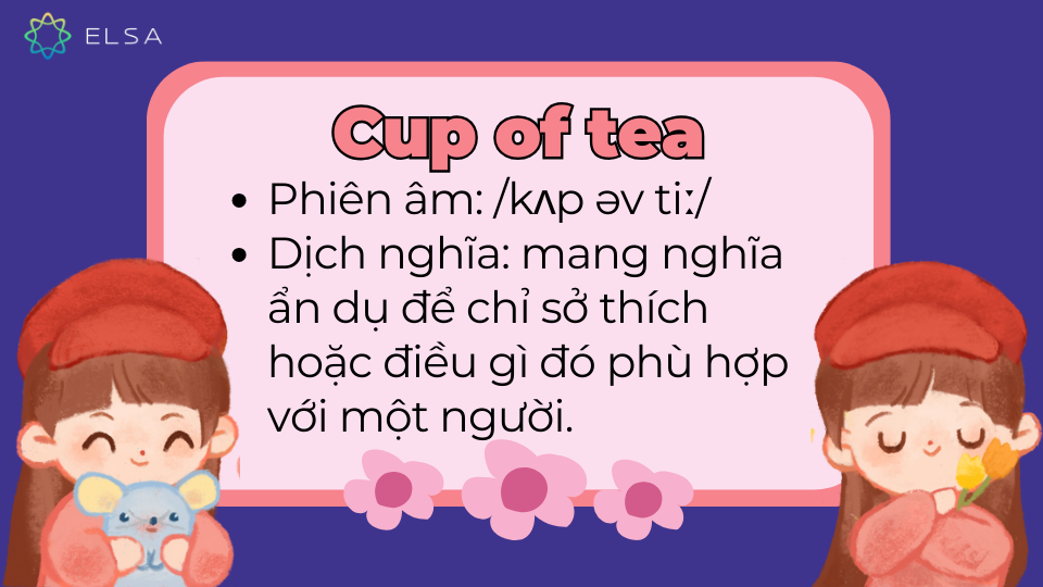Tìm hiểu khái niệm A cup of tea Tìm hiểu khái niệm A cup of tea