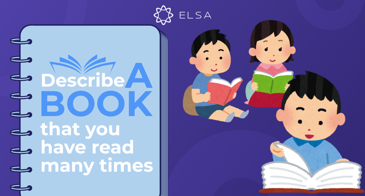 Describe a book that you have read many times – IELTS Speaking Part 1, 2