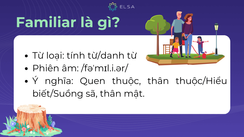Khái niệm về từ Familiar mà bạn nên biết Khái niệm về từ Familiar mà bạn nên biết