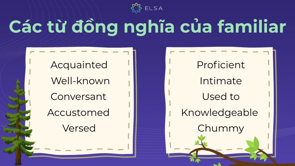 Các từ đồng nghĩa của familiar sẽ giúp bạn giao tiếp dễ dàng hơn Các từ đồng nghĩa của familiar sẽ giúp bạn giao tiếp dễ dàng hơn