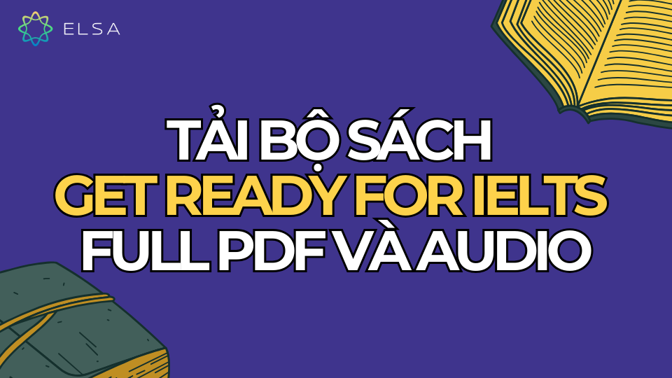 Tải bộ sách Get ready for IELTS full PDF và audio Tải bộ sách Get ready for IELTS full PDF và audio