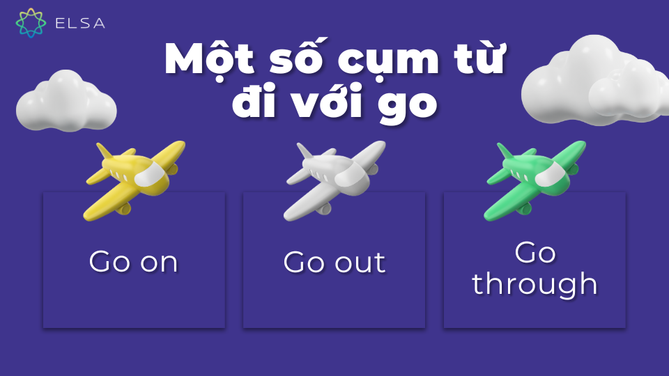 Một số cụm từ đi với go