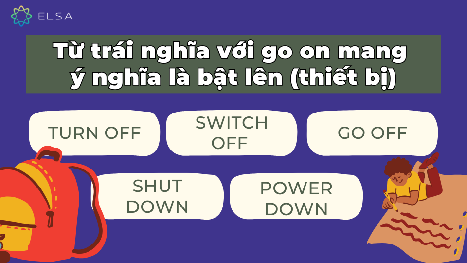 Những từ trái nghĩa với go on mang ý nghĩa là tiếp tục Những từ trái nghĩa với go on mang ý nghĩa là tiếp tục