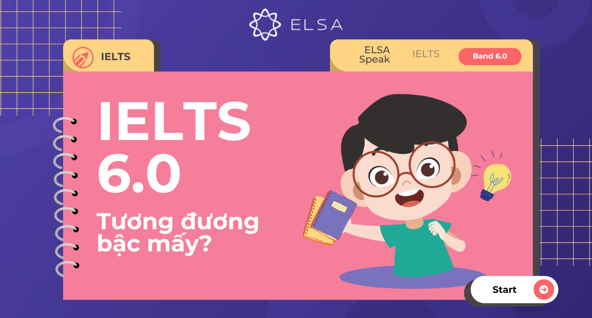 IELTS 6.0 là cao hay thấp và tương đương bậc mấy? Cách học tốt