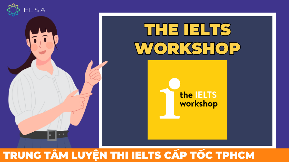The IELTS Workshop tạo môi trường học hiện đại, thân thiện, với giáo viên chuyên môn cao The IELTS Workshop tạo môi trường học hiện đại, thân thiện, với giáo viên chuyên môn cao