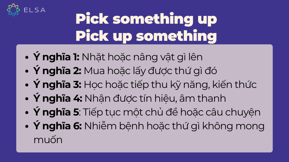 Các ý nghĩa của Pick something up / Pick up something Các ý nghĩa của Pick something up / Pick up something