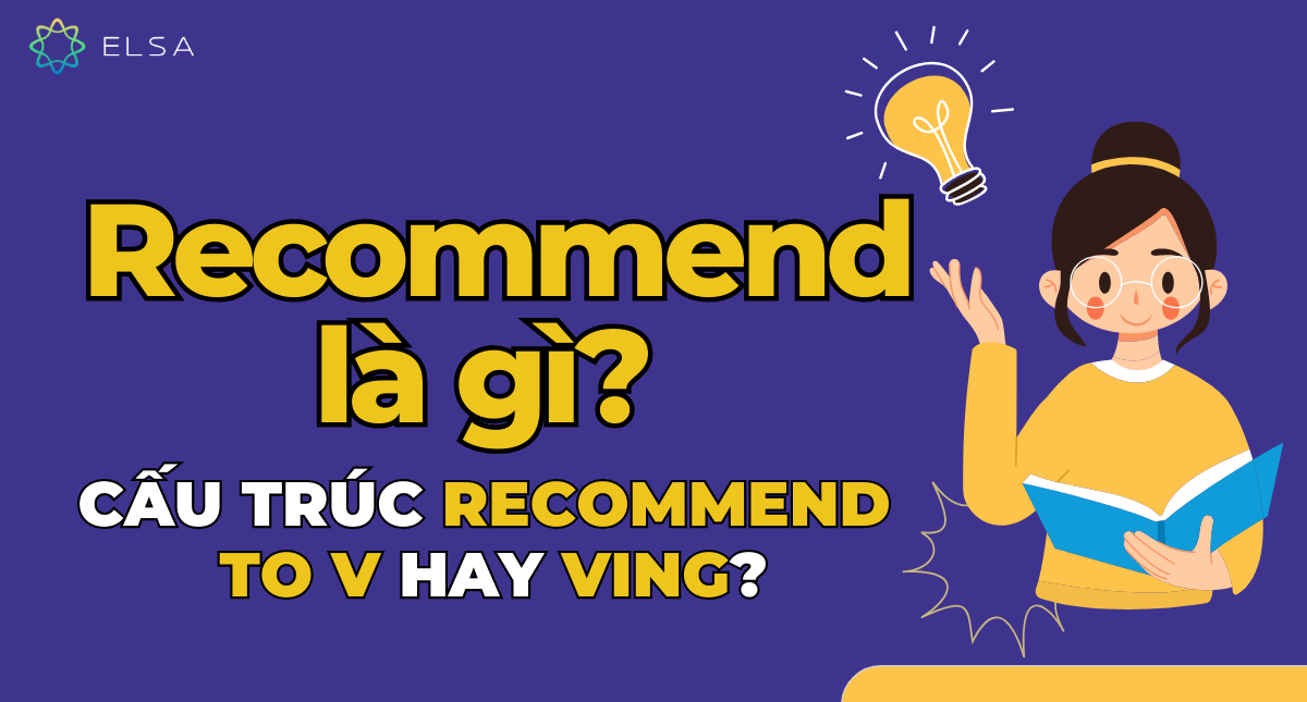 Recommend là gì? Cấu trúc recommend to V hay Ving?