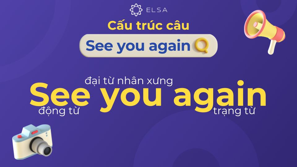 Cấu trúc câu see you again Cấu trúc câu see you again