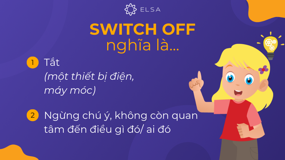 Nghĩa của switch off Nghĩa của switch off