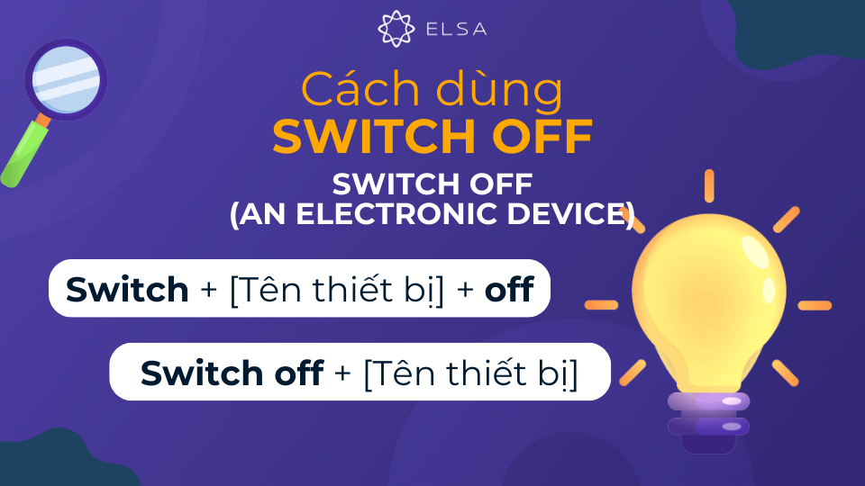 Cấu trúc switch off (an electronic device) Cấu trúc switch off (an electronic device)