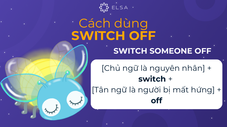 Cấu trúc switch someone off Cấu trúc switch someone off