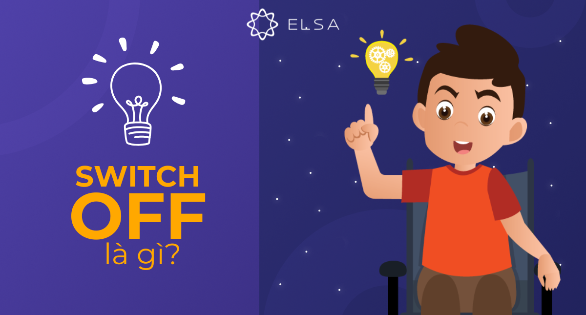 Switch off là gì? Định nghĩa, cách dùng và ví dụ thực tế