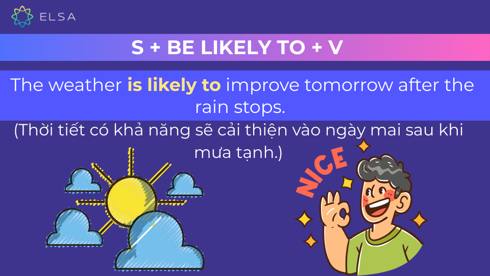 Câu ví dụ cấu trúc be likely to + Verb Câu ví dụ cấu trúc be likely to + Verb