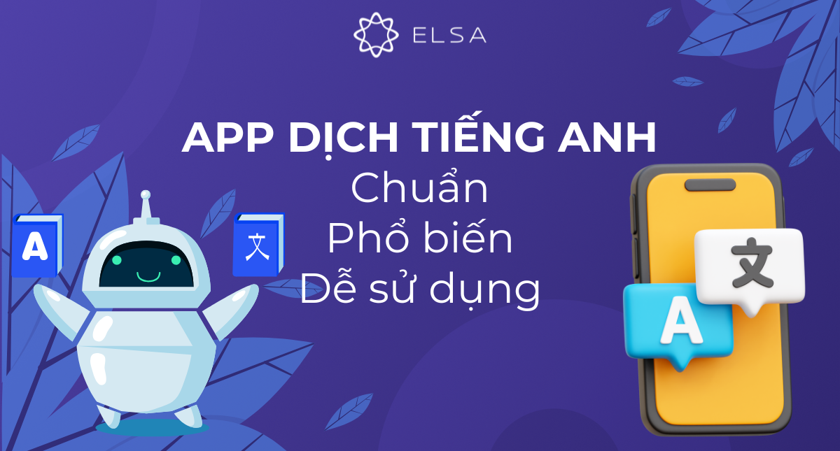 Top 10+ app dịch tiếng Anh chuẩn nhất và phổ biến hiện nay