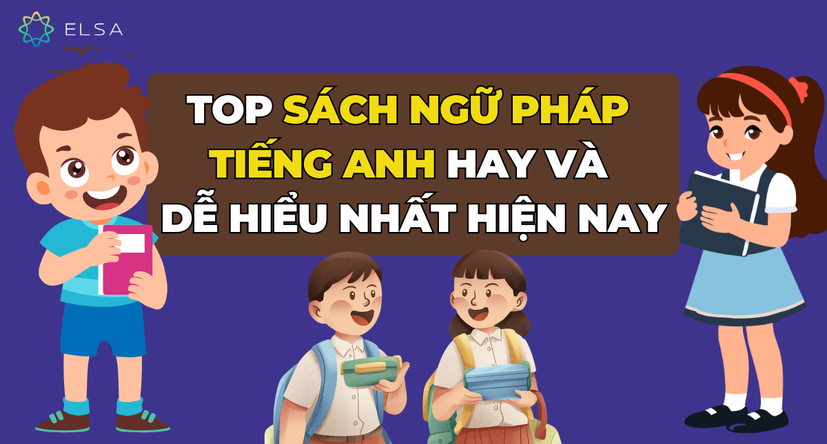 Top 10+ sách ngữ pháp tiếng Anh hay và dễ hiểu nhất hiện nay