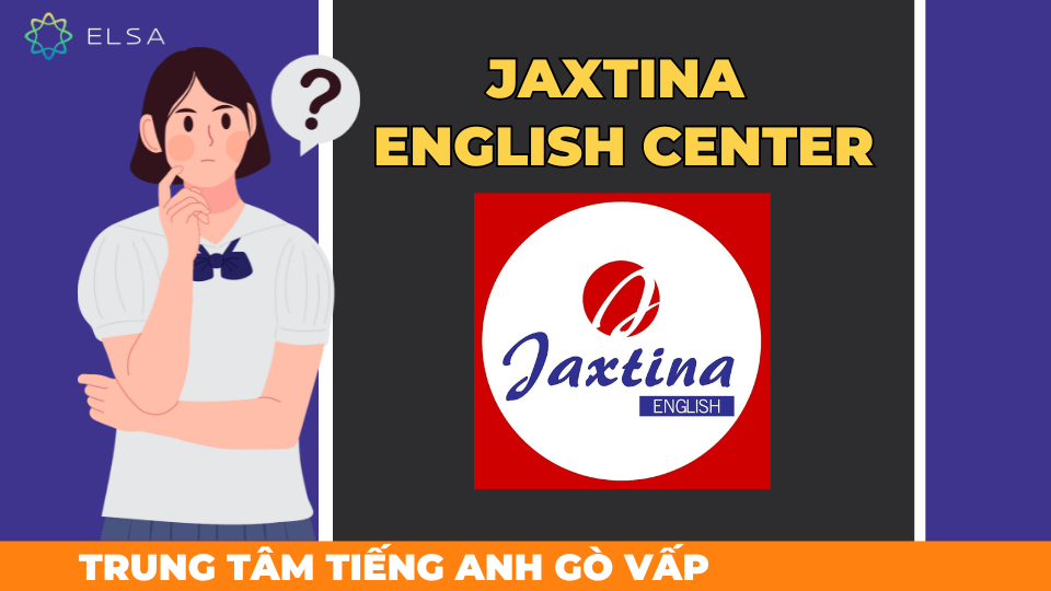 Jaxtina English Center là trung tâm cung cấp các khóa học đa dạng Jaxtina English Center là trung tâm cung cấp các khóa học đa dạng