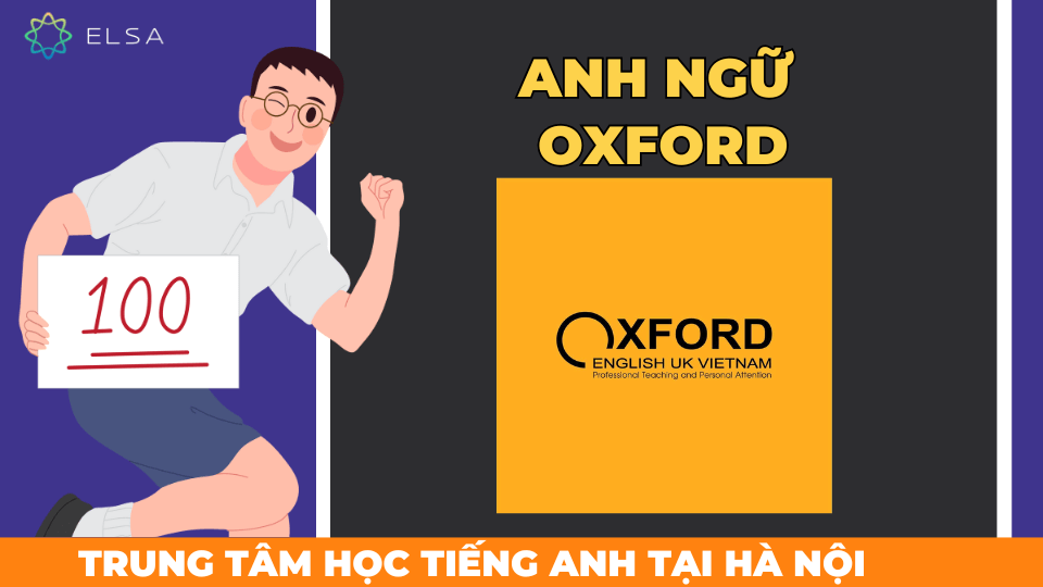 Trung tâm Anh ngữ Oxford được đánh giá cao nhờ đội ngũ giáo viên chất lượng