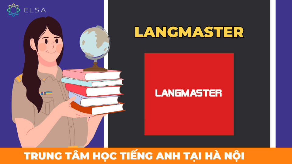 Langmaster là một trong những trung tâm tiếng Anh hàng đầu tại Hà Nội