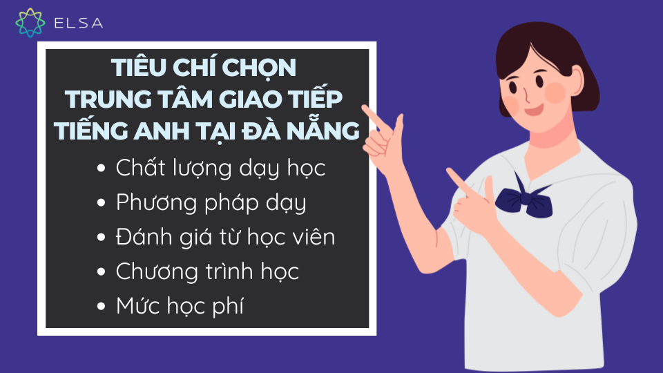 Tiêu chí chọn trung tâm dạy giao tiếp tiếng Anh tại Đà Nẵng Tiêu chí chọn trung tâm dạy giao tiếp tiếng Anh tại Đà Nẵng