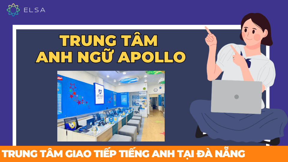 Apollo nổi tiếng với phương pháp học tiếng Anh hiện đại và đội ngũ giáo viên chất lượng Apollo nổi tiếng với phương pháp học tiếng Anh hiện đại và đội ngũ giáo viên chất lượng