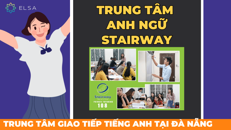 StairWay chú trọng xây dựng nền tảng tiếng Anh vững chắc cho người mới bắt đầu StairWay chú trọng xây dựng nền tảng tiếng Anh vững chắc cho người mới bắt đầu