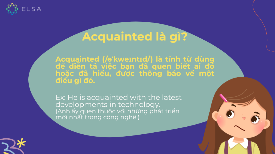 Khái niệm của accquainted trong tiếng Anh Khái niệm của accquainted trong tiếng Anh