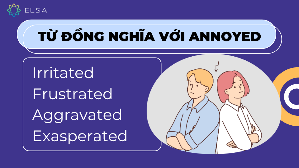Các từ vựng đồng nghĩa với annoyed Các từ vựng đồng nghĩa với annoyed