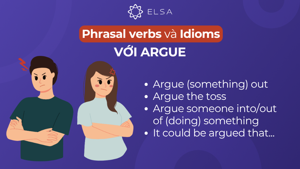 Phrasal verbs và idioms với argue Phrasal verbs và idioms với argue