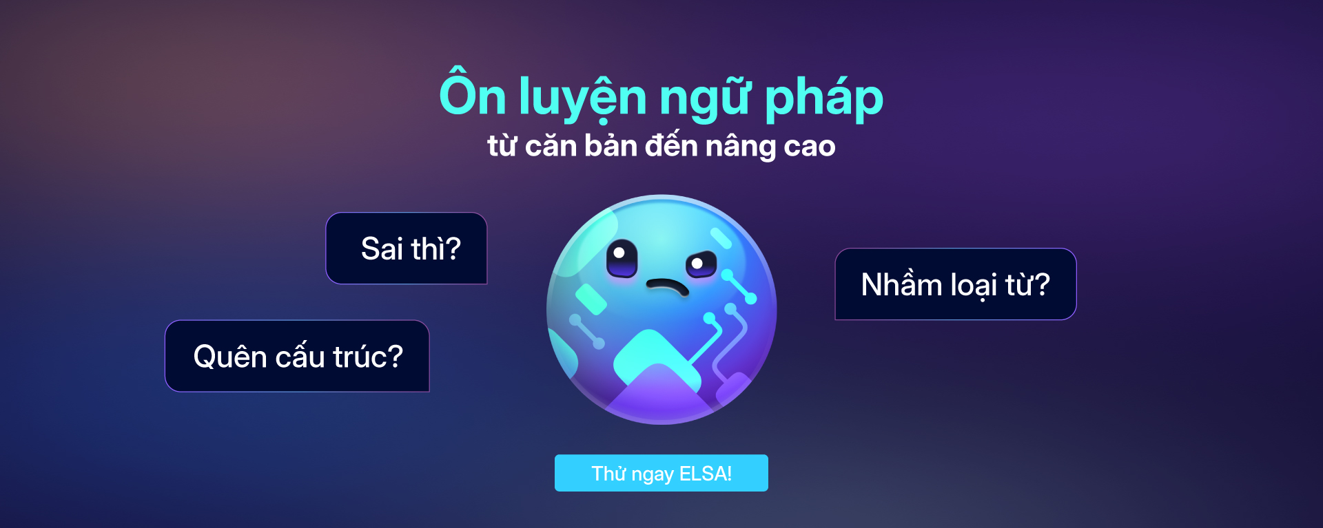 Ôn luyện ngữ pháp tiếng Anh từ cơ bản đến nâng cao cùng ELSA Speak – sửa lỗi thì, từ loại và cấu trúc ngay lập tức