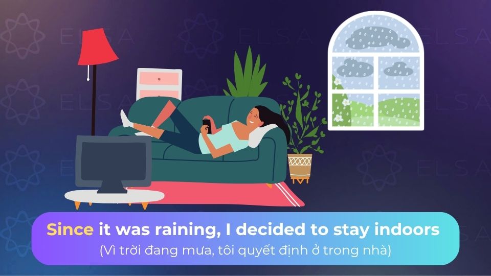 Since cũng có thể được dùng để chỉ lý do, tương tự như because